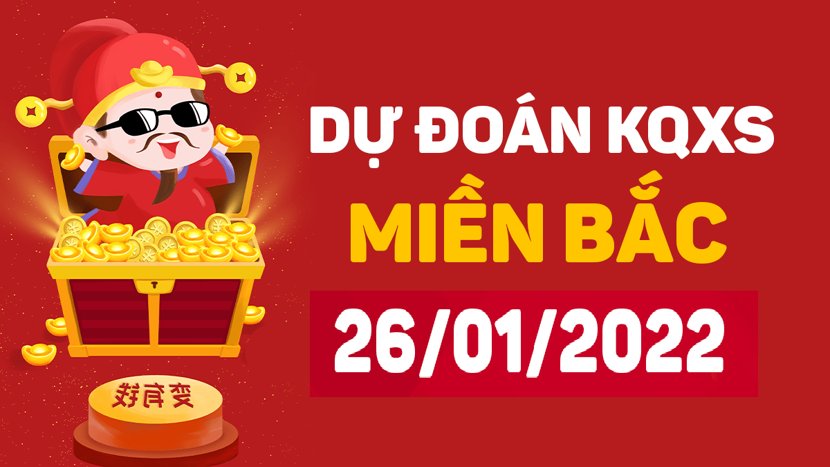 Dự đoán XSMB 26/1/2024, soi cầu kết quả Xổ Số Miền Bắc 26-1-2024